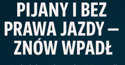 38-latek bez prawa jazdy, za to z promilami - tłumaczył się, że jedzie na rozprawę sądową